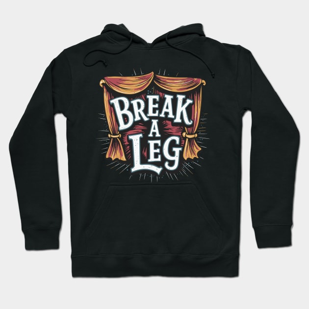 Break a leg Hoodie by VivaVagina